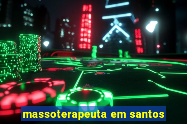 massoterapeuta em santos